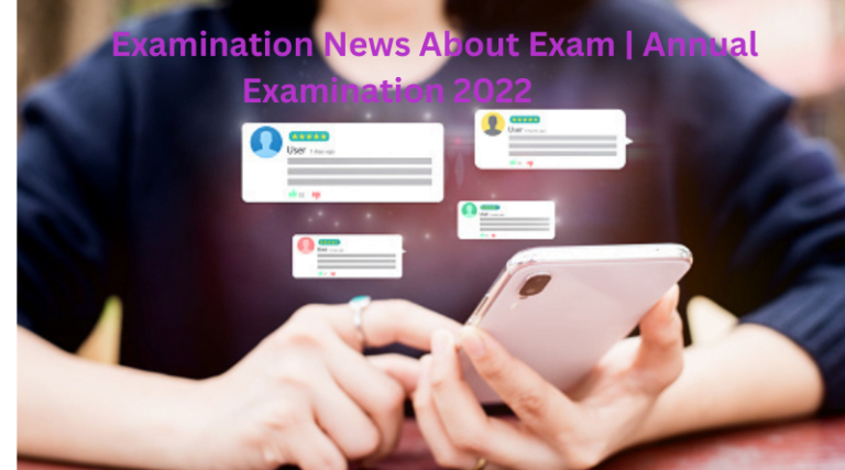 Examination News About Exam | Annual Examination 2022